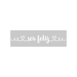 Stencil Ser Feliz. 4.5 x 24 cm